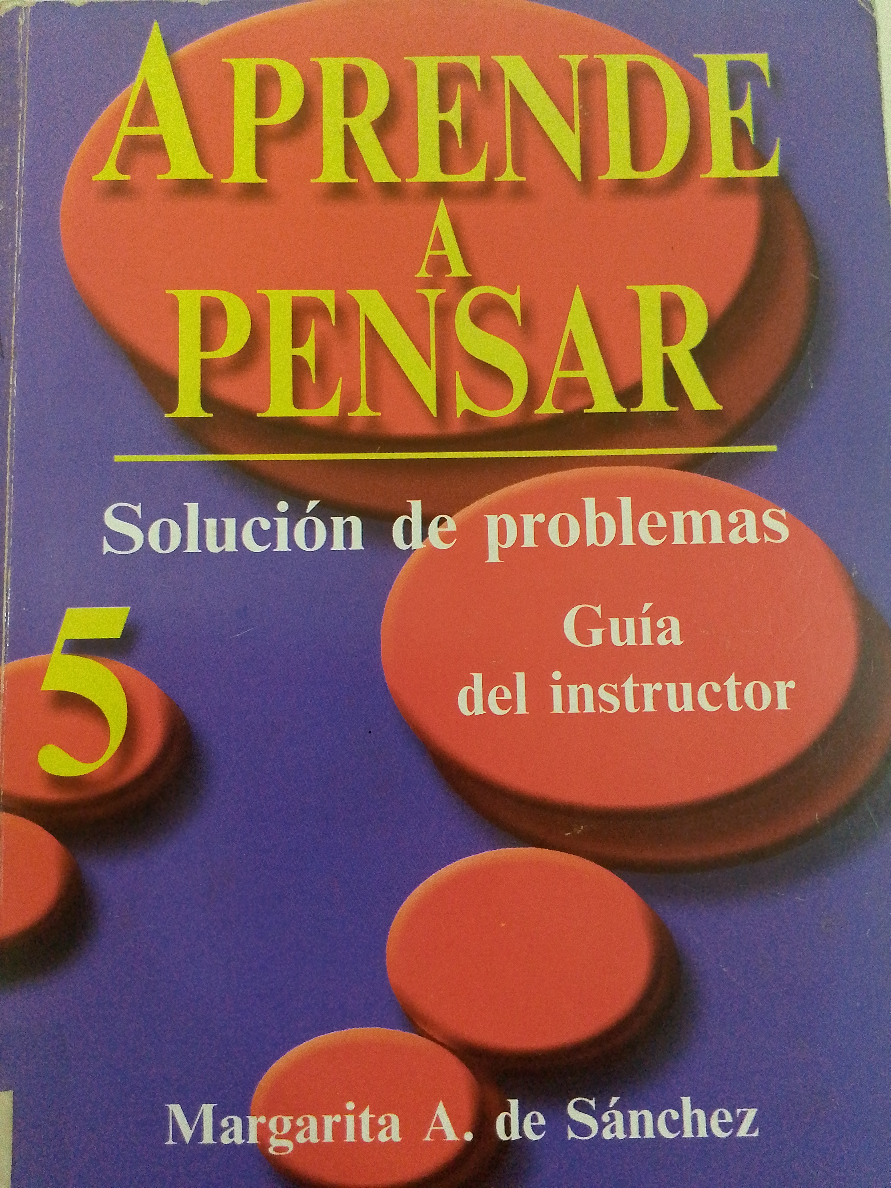 Portada de Aprende a Pensar. Solución de problemas 5 guía del Instructor