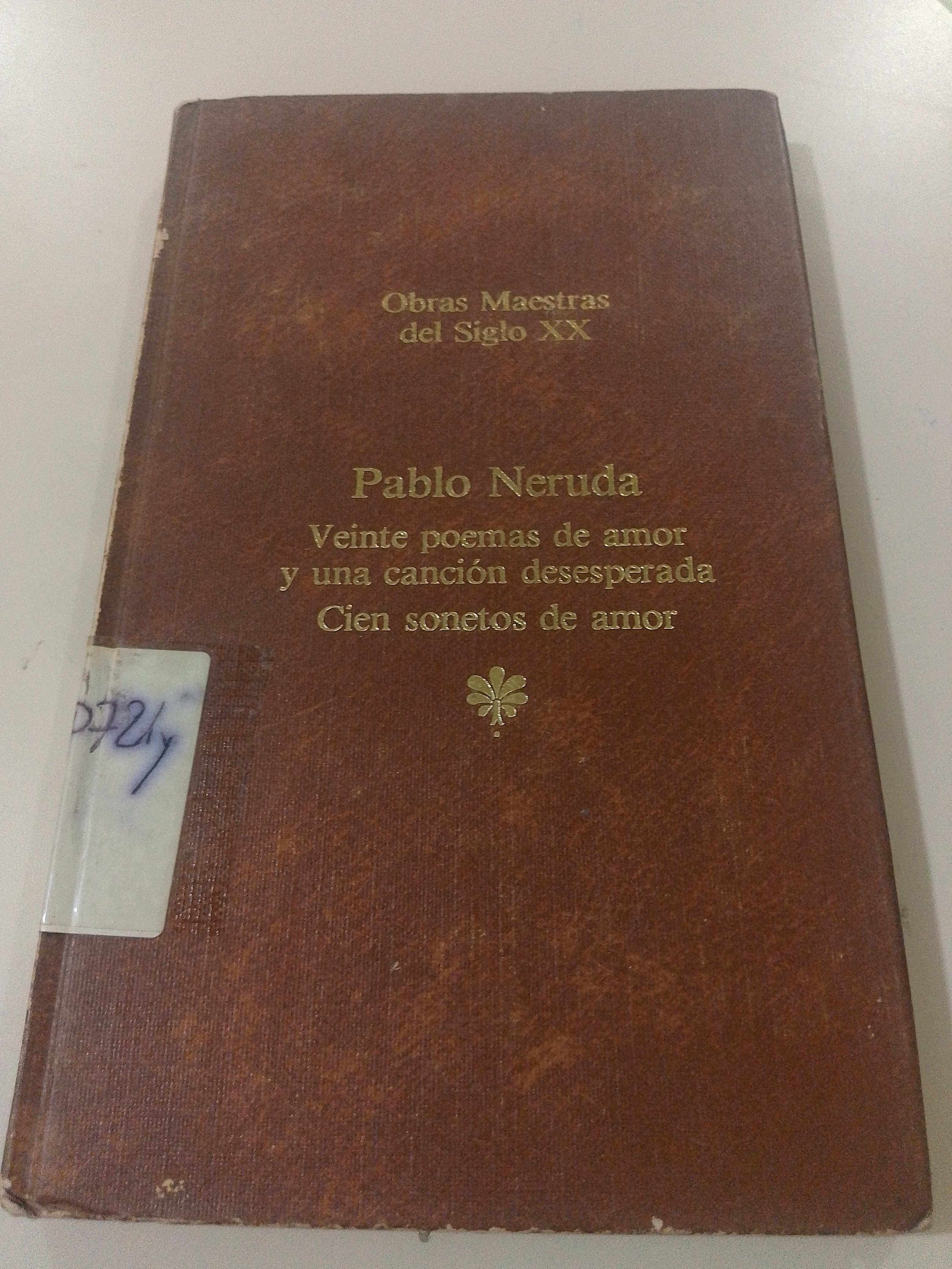 Portada de Cien sonetos de amor, Veinte poemas de amor y una canción desesperada. Obras maestras del siglo XX