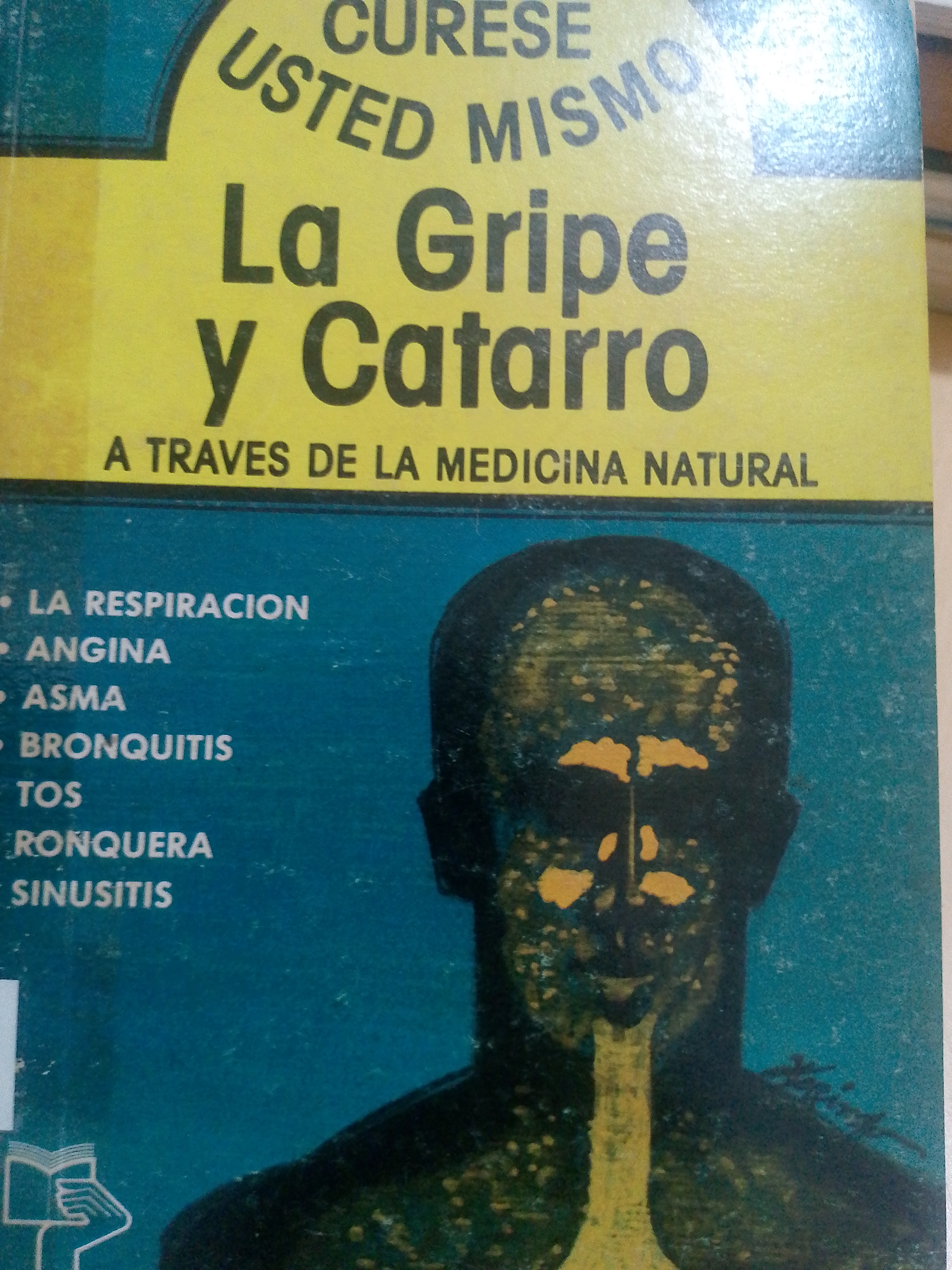 Portada de Curese usted mismo la gripe y catarro.  A través de la medicina natural