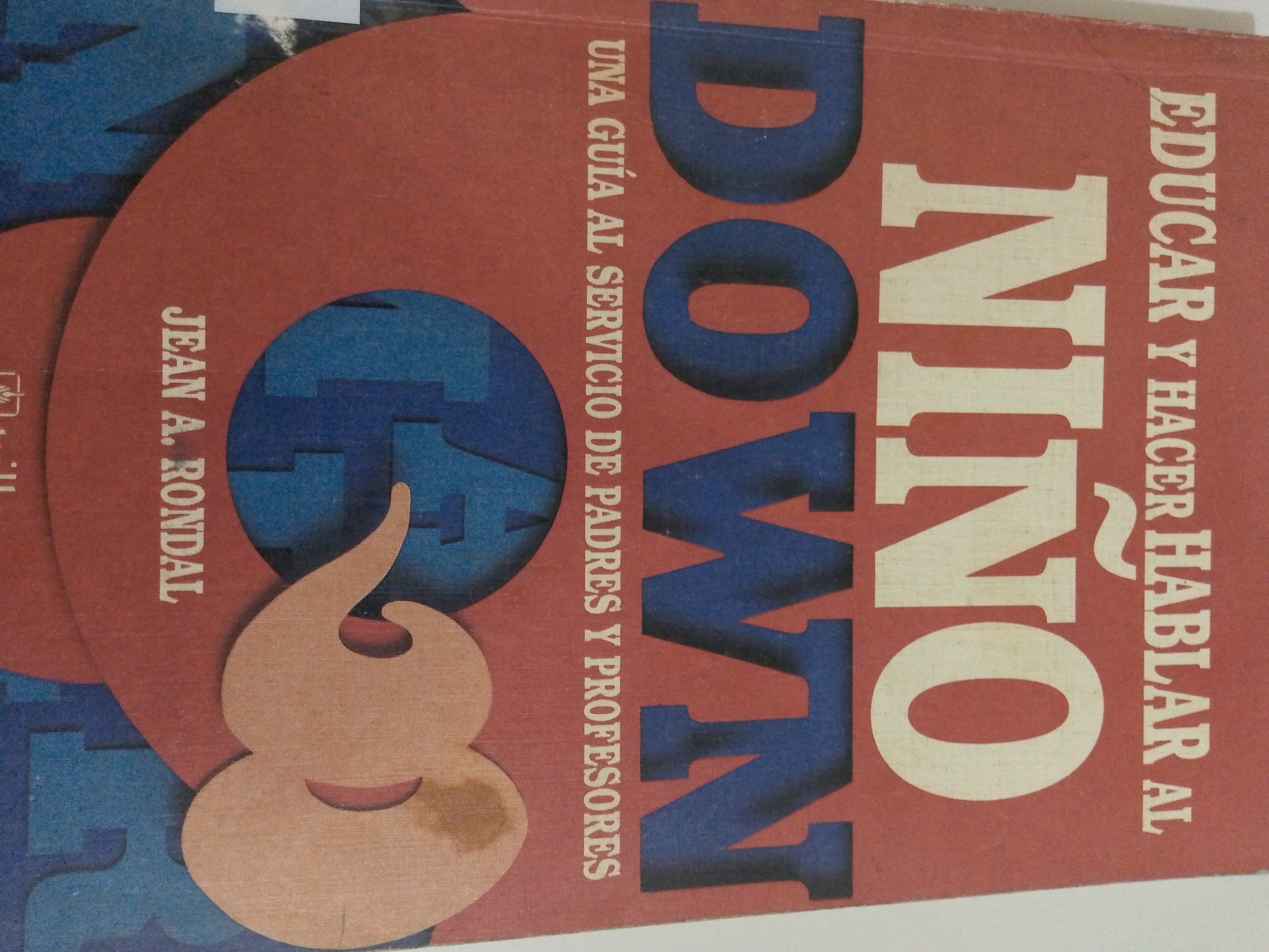 Portada de Educar y hacer hablar al niño Donw: Una guía al servico de padres y profesores