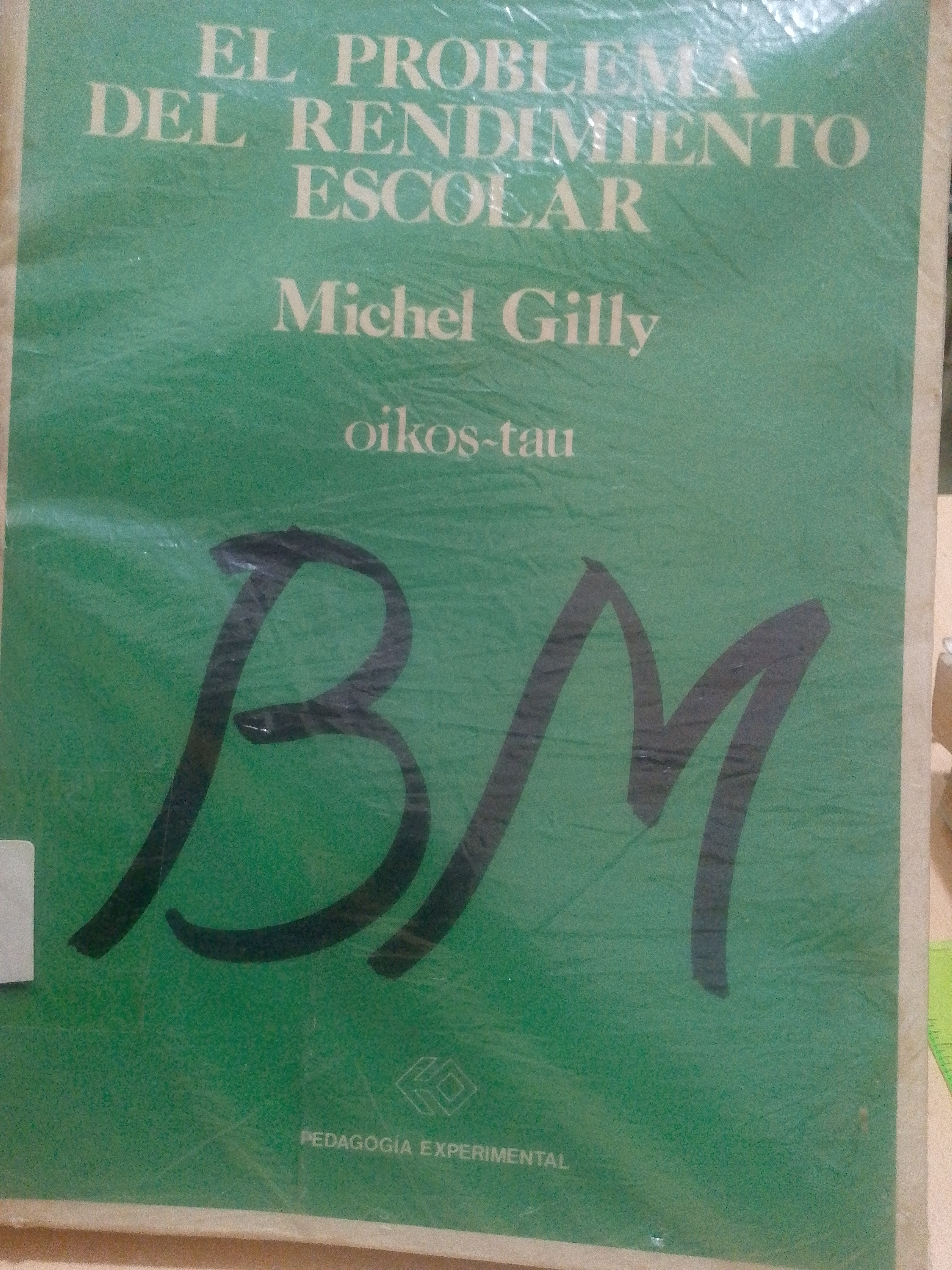 Portada de El problema del rendimiento escolar.  Investigación sobre los determinantes de las diferencias del éxito escolar en idénticas condiciones de inteligencia y medio social