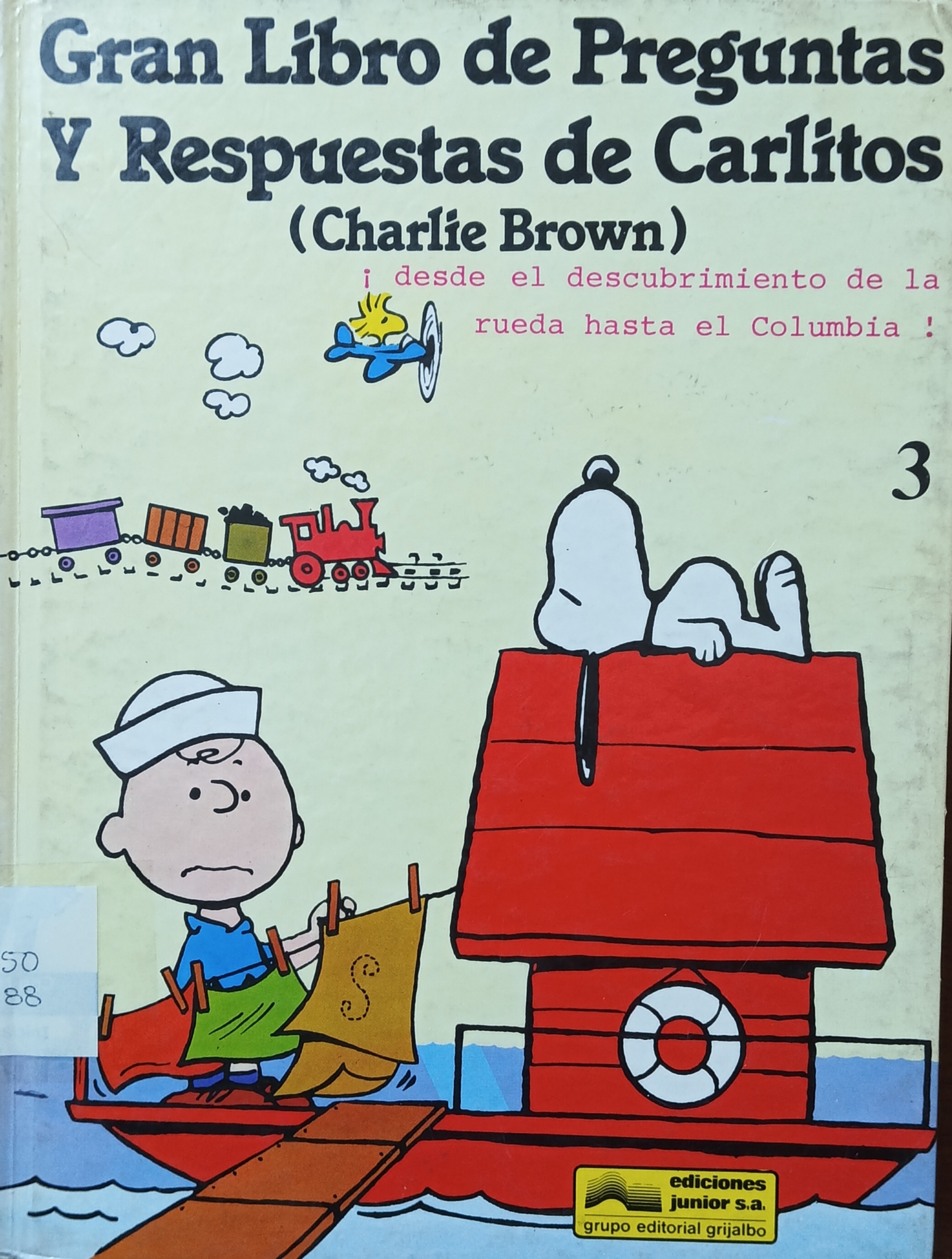 Portada de Gran Libro de Preguntas y respuestas de Carlitos (Charlie Brown)  ¡Desde el descubriminto de la rueda hasta el Columbia!