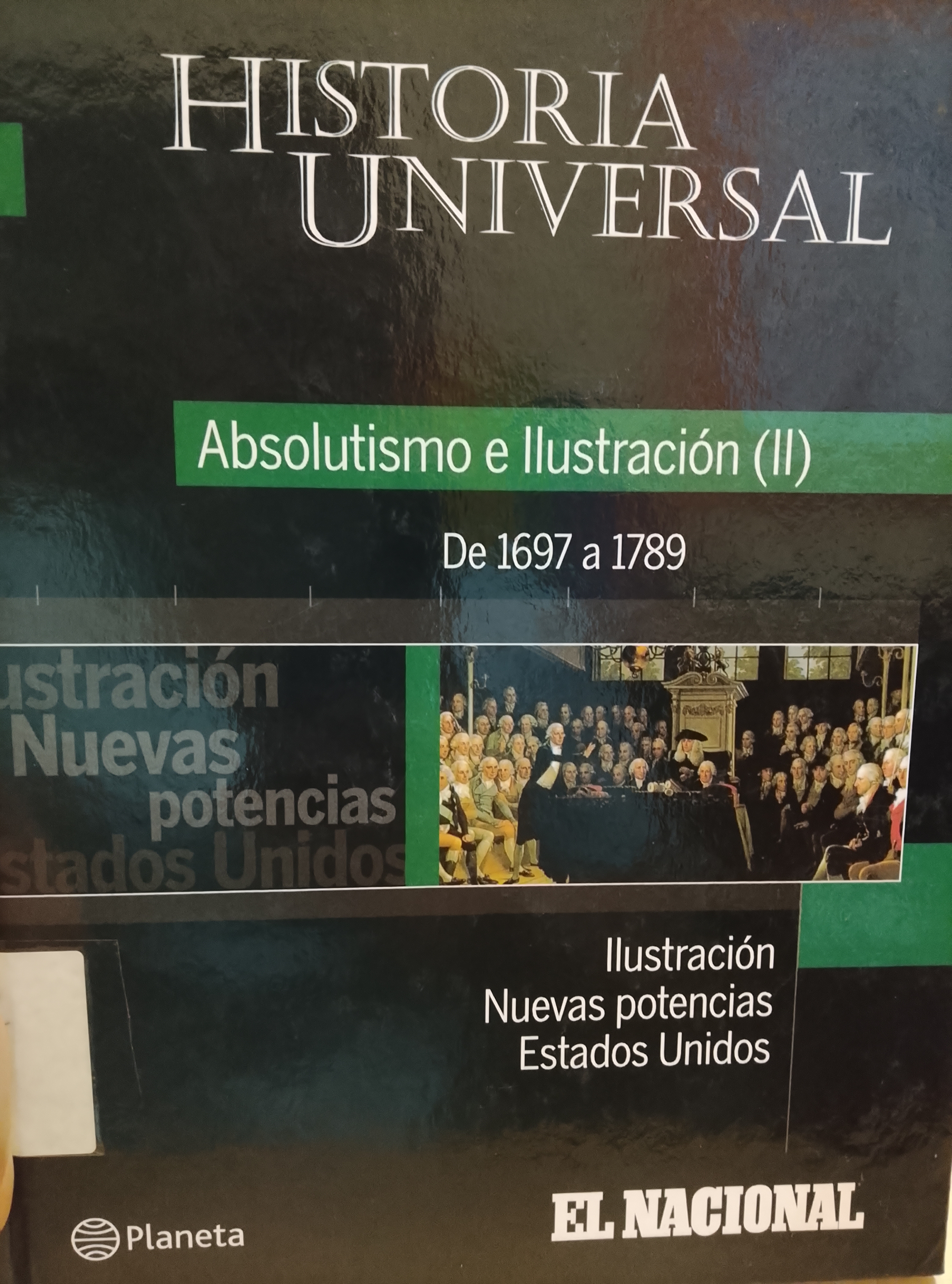 Portada de Historia universal Absolutismo e Ilustración (II) Ilustración Nuevas potencias Estados Unidos 