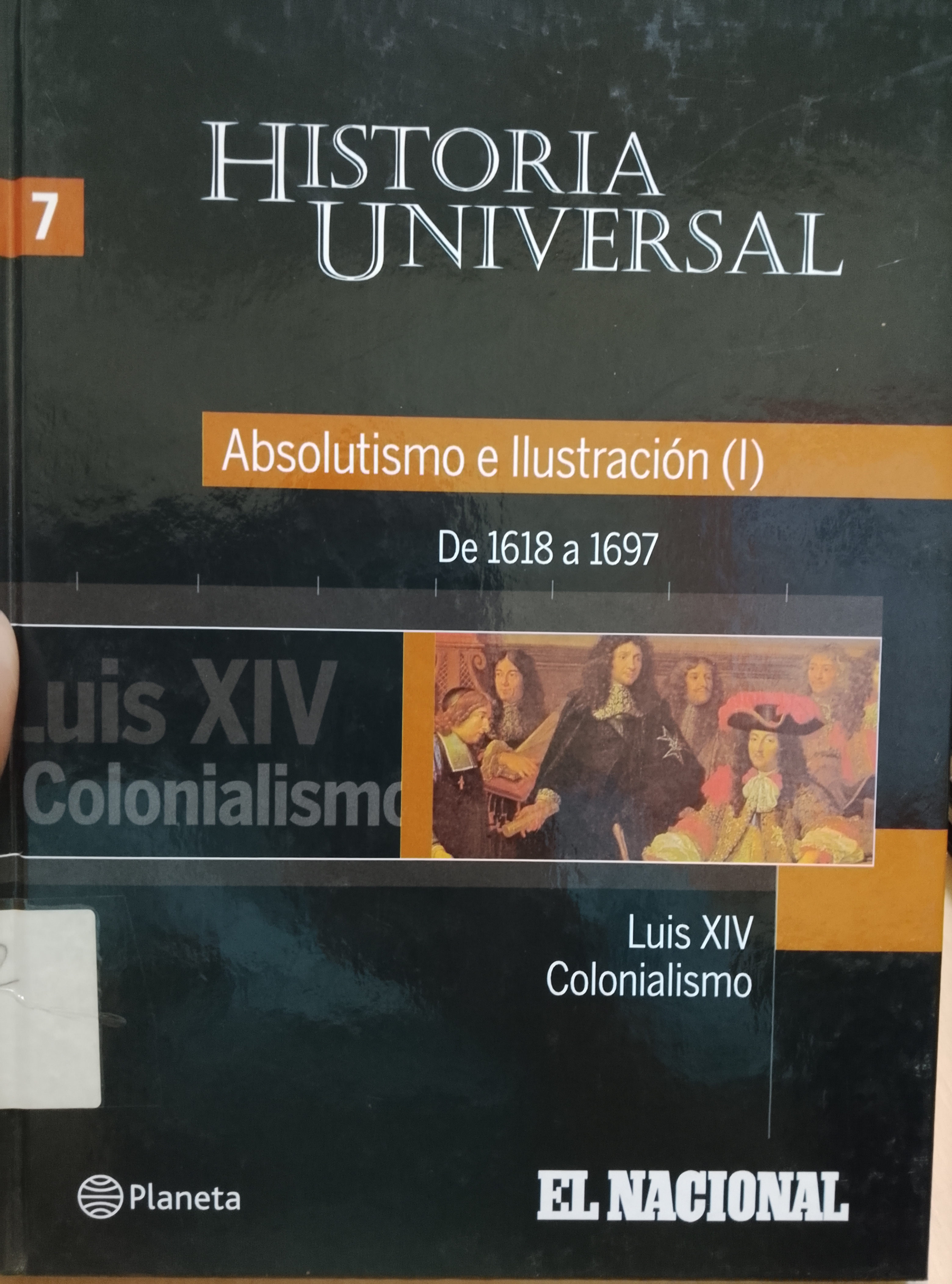 Portada de Historia universal Absolutismo e Ilustración (I) Luis XIV Colonialismo