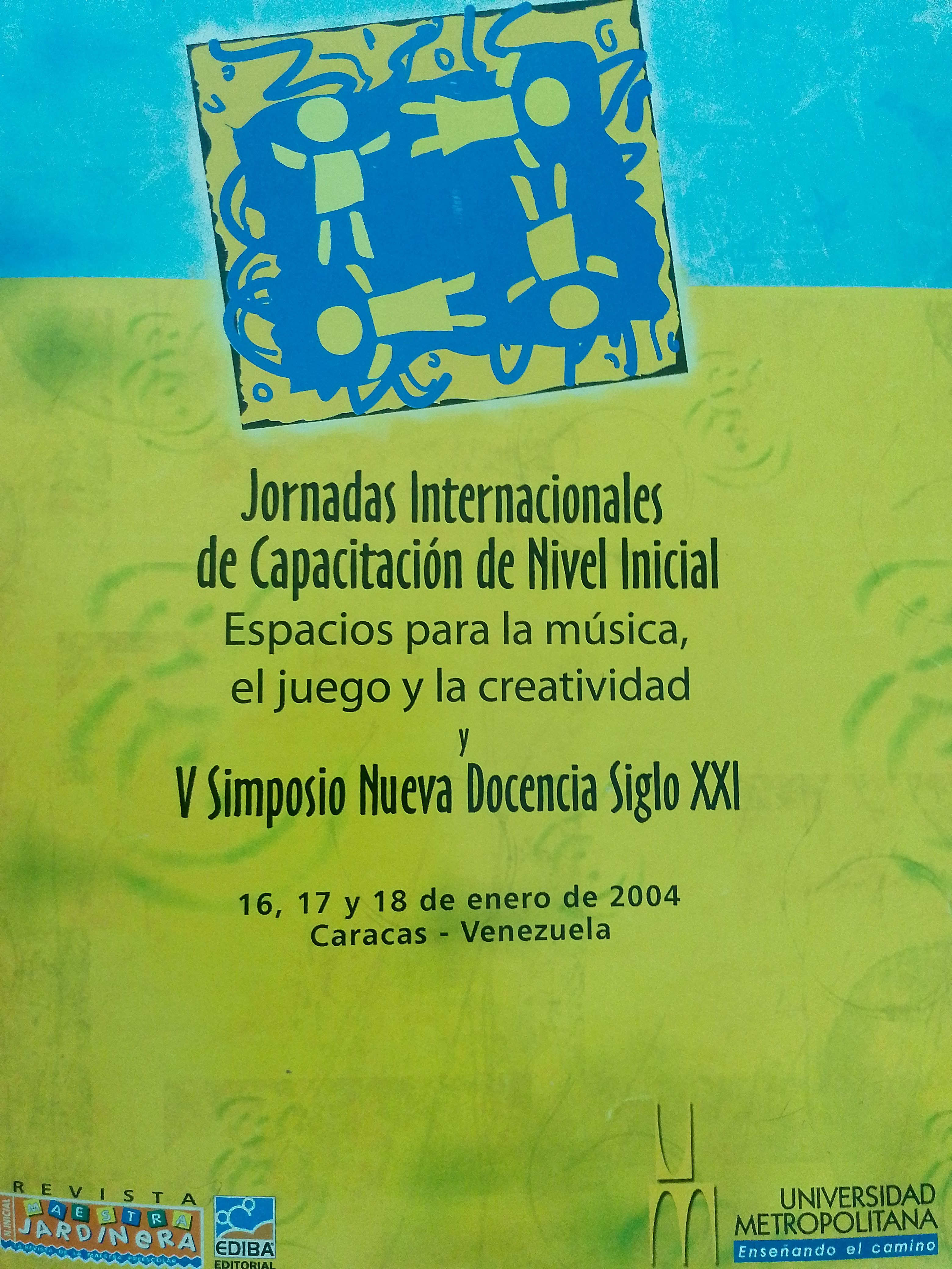 Portada de Jornadas internacionales de capacitación de nivel inicial, espacios para la música el juego y la creatividad y V simposio nueva docencia siglo XXI