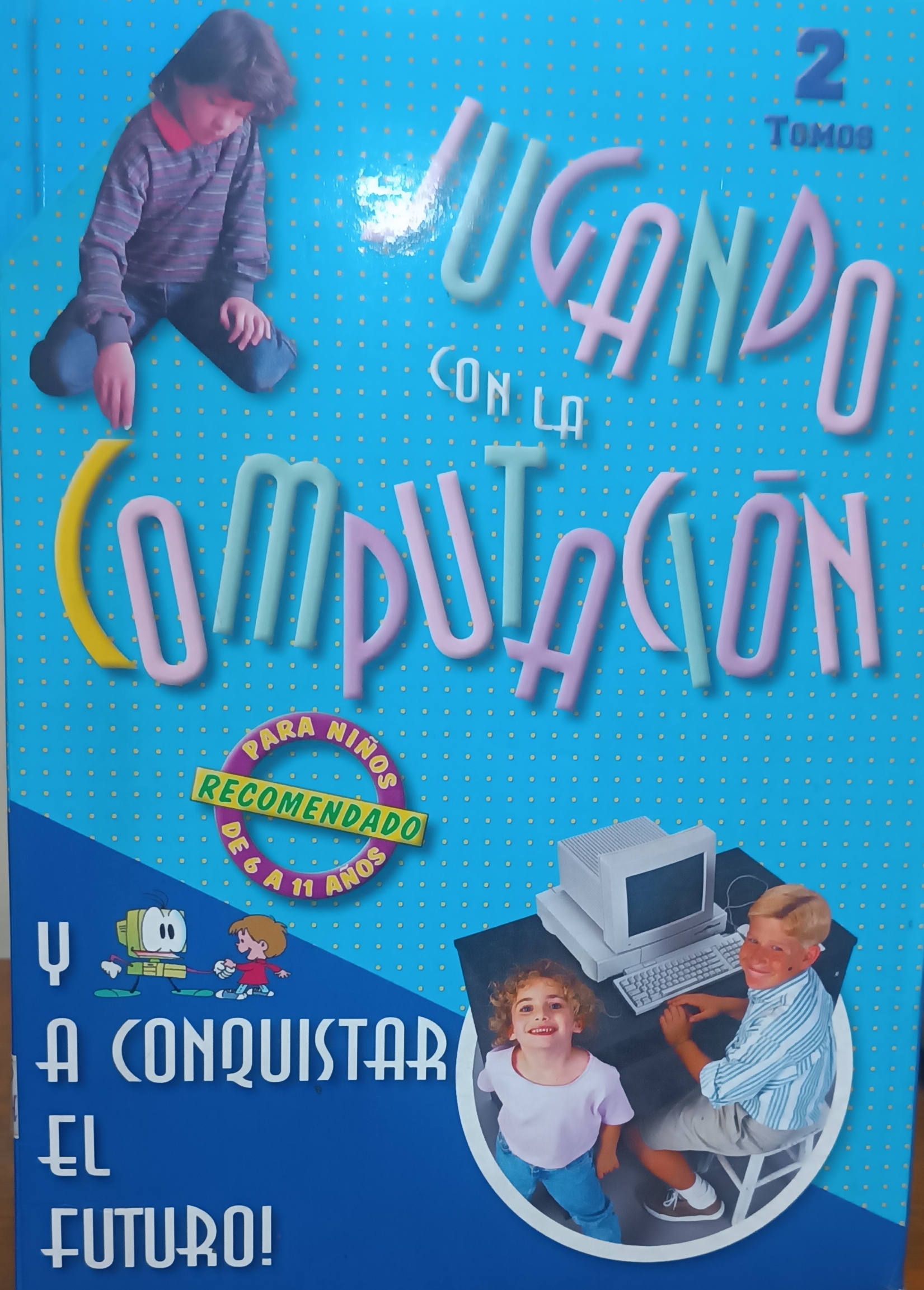 Portada de Jugando con la computación y a conquistar el mundo