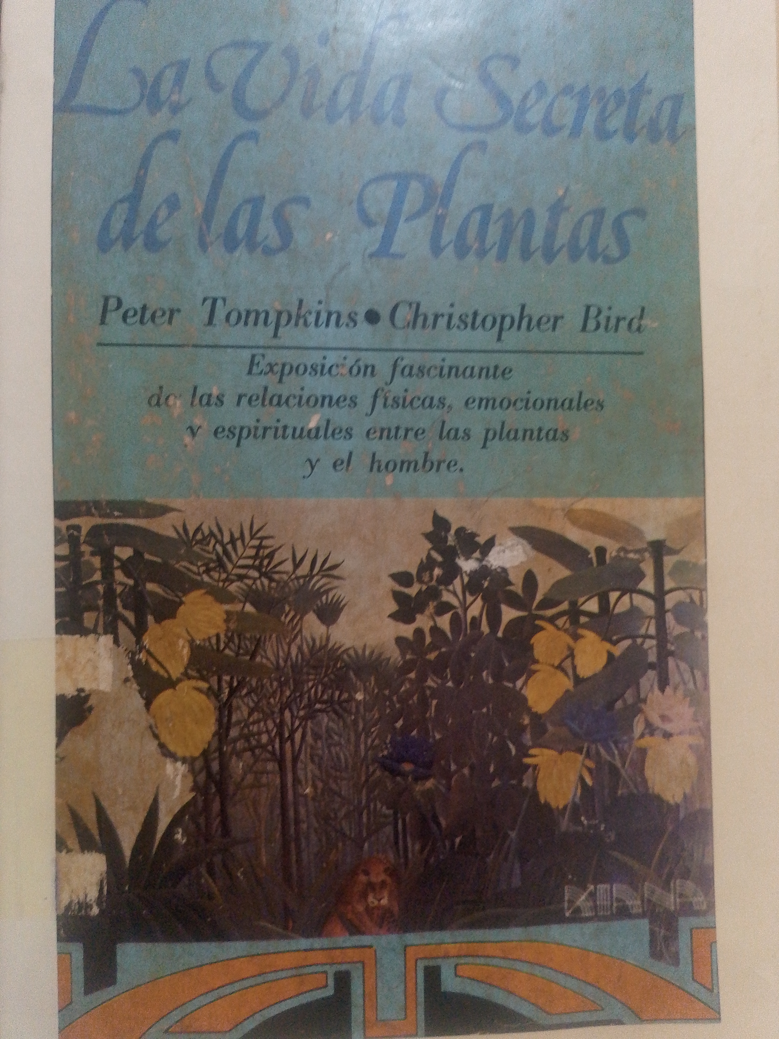 Portada de La vida secreta de las plantas. Exposición fascinante de las relaciones físicas, emocionales y espirituales entre las plantas y el hombre.