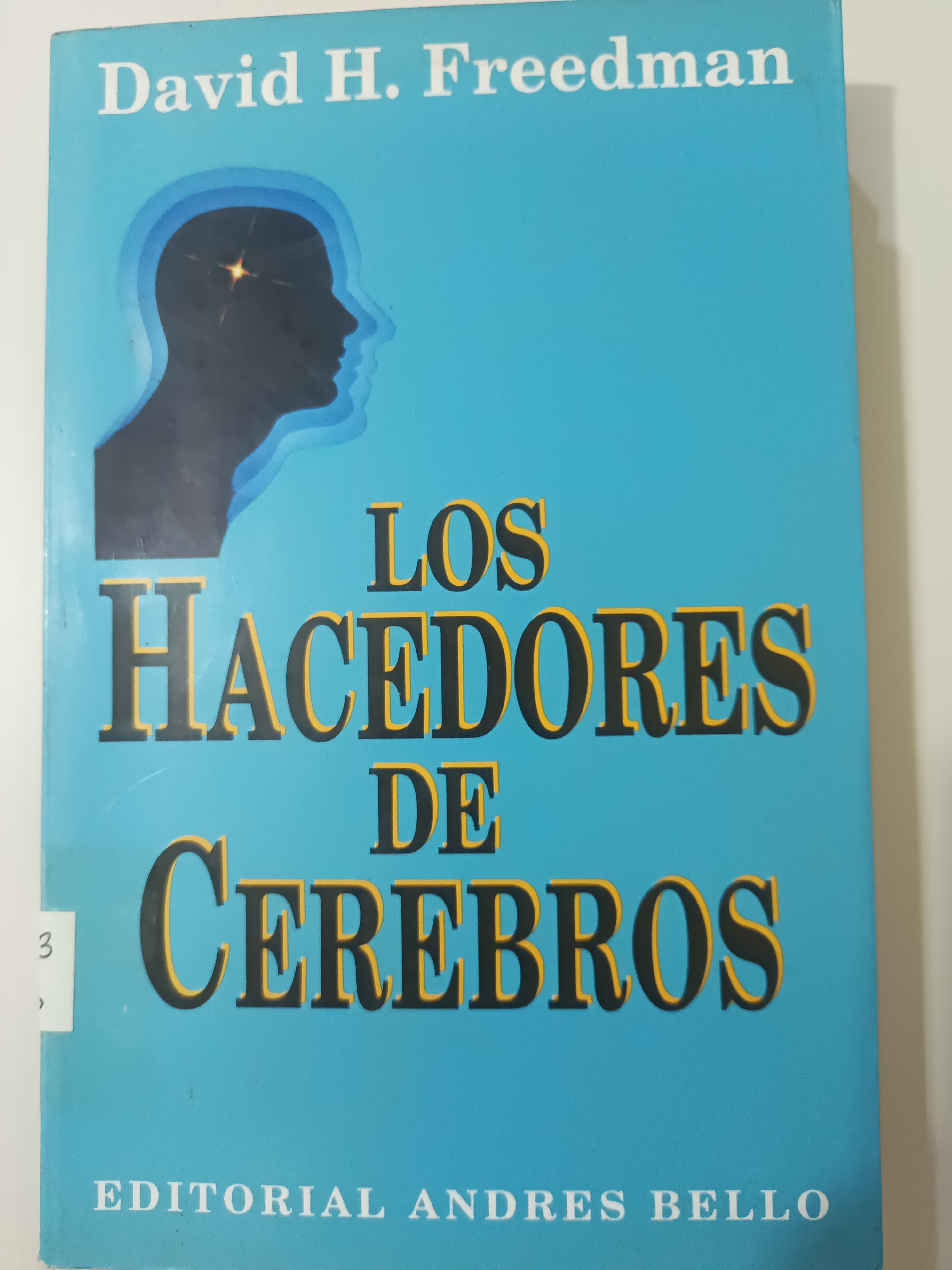 Portada de Los hacedores de cerebros Cómo los científicos están creando las computadoras, creando un rival, del cerebro humano