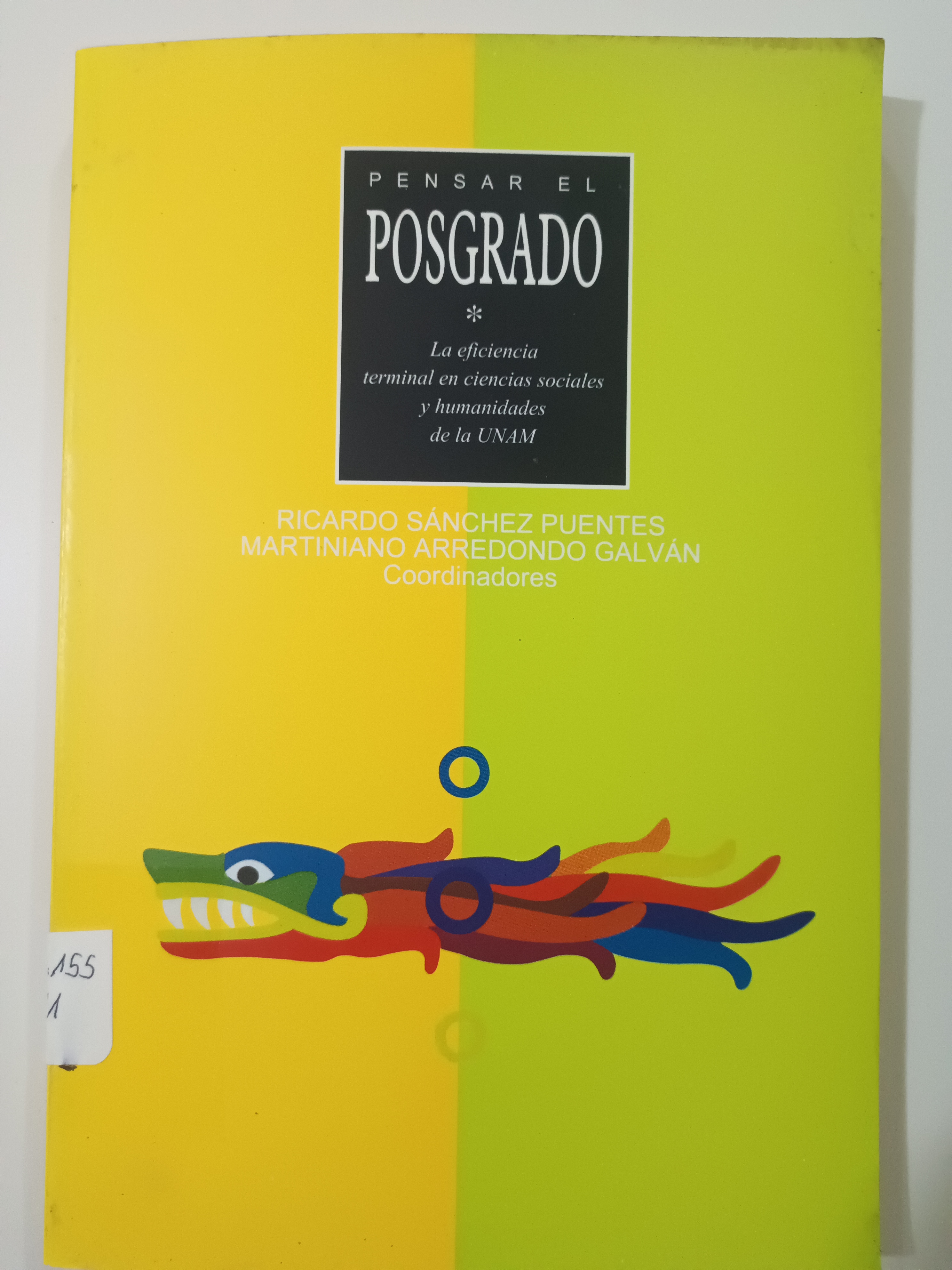 Portada de Pensar el Posgrado. La eficiencia terminal en ciencias sociales y humanidades de la UNAM