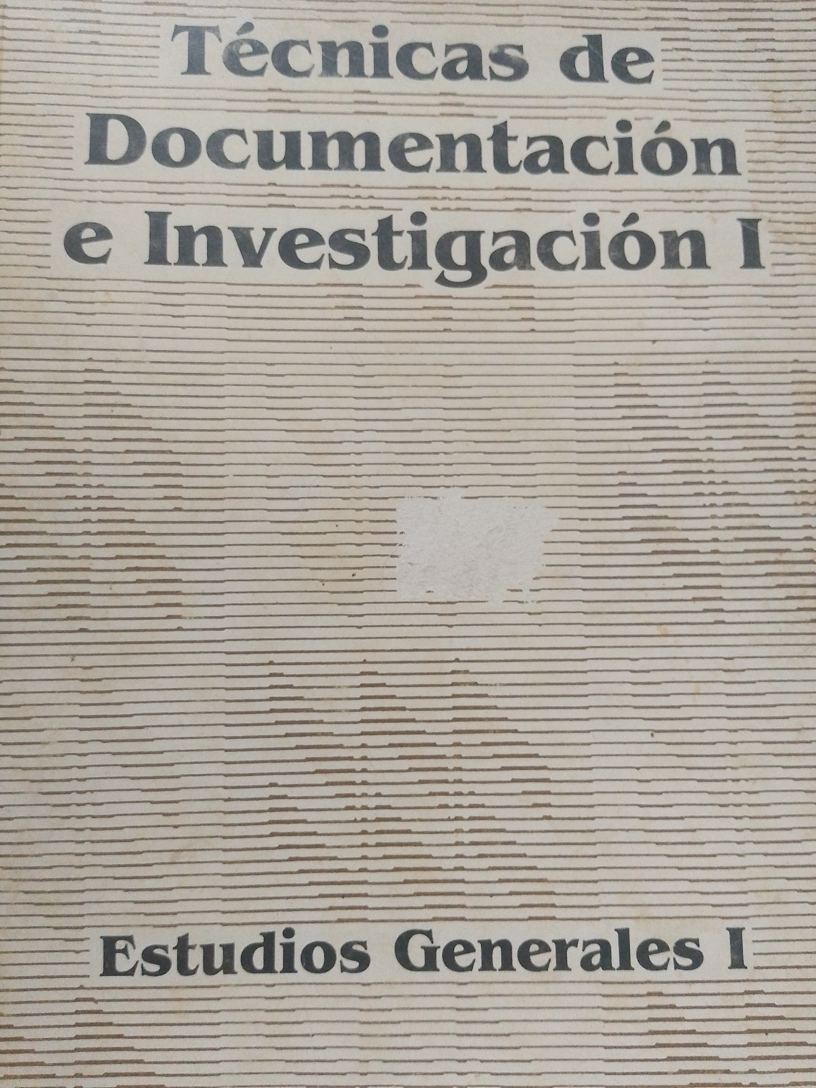 Portada de Técnicas de documentación e investigación I